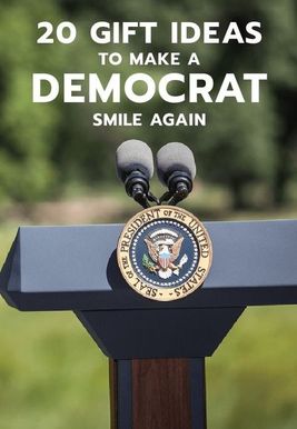 20 δώρα για να κάνετε έναν δημοκράτη να χαμογελάσει ξανά