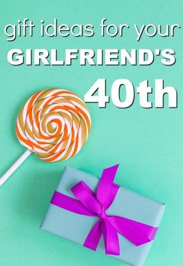 20 ideas de regalos para el 40 cumpleaños de tu novia