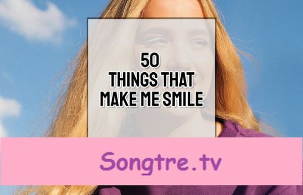 50 چیزیں جو مجھے مسکراتی ہیں۔